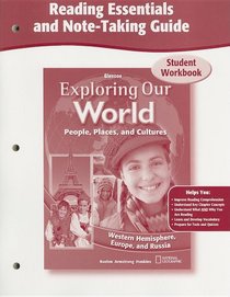 Exploring Our World, Western Hemisphere with Europe & Russia, Reading Essentials and Note-Taking Guide Workbook