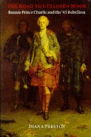 The Road to Culloden Moor - Bonnie Prince Charlie and the '45 Rebellion