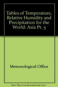 Tables of Temperature, Relative Humidity and Precipitation for the World: Asia Pt. 5