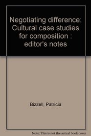 Negotiating difference: Cultural case studies for composition : editor's notes