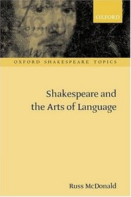 Shakespeare and the Arts of Language (Oxford Shakespeare Topics)
