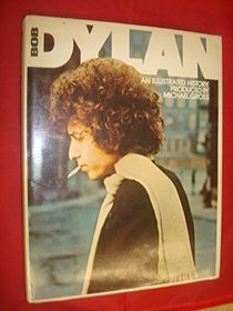 Bob Dylan: An Illustrated History