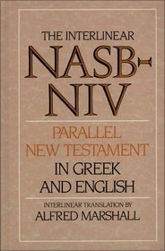The Interlinear NASB-NIV Parallel New Testament in Greek and English