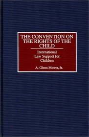 The Convention on the Rights of the Child: International Law Support for Children (Studies in Human Rights)