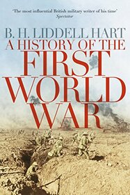 A History of the First World War [Paperback] [Jul 17, 2014] B.H. LIDDELL HART