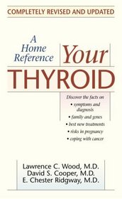 Your Thyroid : A Home Reference