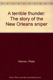 A terrible thunder: The story of the New Orleans sniper