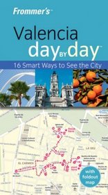 Frommer's Valencia Day by Day (Frommer's Day by Day - Pocket)