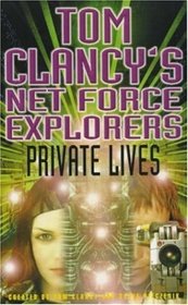Private Lives (Tom Clancy's Net Force Explorers)
