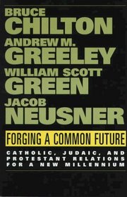 Forging a Common Future: Catholic, Judaic, and Protestant Relations for a New Millennium