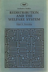 Redistribution and the welfare system (Evaluative studies)