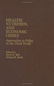 Health, Nutrition, and Economic Crises: Approaches to Policy in the Third World