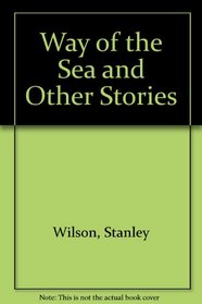 Way of the Sea and Other Stories
