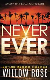 NEVER EVER (Eva Rae Thomas Mystery)