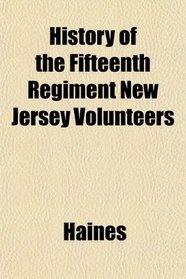 History of the Fifteenth Regiment New Jersey Volunteers