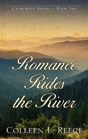Romance Rides the River (California Brides)