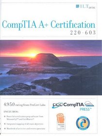 Comptia A+ Certification: 220-603 [With CDROM] (ILT (Axzo Press))