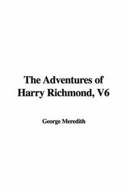 The Adventures of Harry Richmond, V6