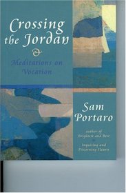 Crossing the Jordan: Meditations on Vocation (Cloister Books)