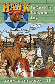 The Case of the Troublesome Lady (Hank the Cowdog)
