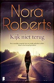 Kijk niet terug: Een vreselijke tragedie laat een stadje gebroken achter. Maar is het kwaad geweken? (Dutch Edition)
