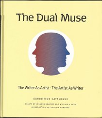 The Dual Muse: The Writer as Artist, The Artist as Writer: Catalogue of the Exhibition. Introduction by Cornelia Homburg