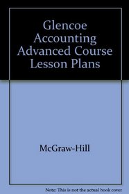 Glencoe Accounting Advanced Course Lesson Plans