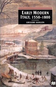 Early Modern Italy, 1550-1800 : Three Seasons in European History (European Studies)