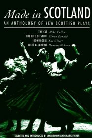 Made in Scotland: An Anthology of New Scottish Plays : The Cut, the Life of Stuf, Bondagers, Julie Allardyce (Methuen New Theatrescript,)
