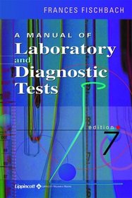 A Manual of Laboratory and Diagnostic Test (Manual of Laboratory and Diagnostic Tests)