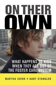 On Their Own: What Happens to Kids When They Age Out of the Foster Care System?