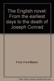 The English novel: From the earliest days to the death of Joseph Conrad