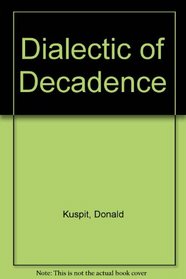 Dialectic of Decadence (Art Criticism After Postmodernism)