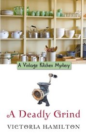 A Deadly Grind (Vintage Kitchen, Bk 1)