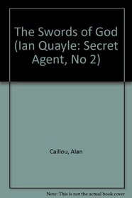 The Swords of God (Ian Quayle: Secret Agent, No 2)