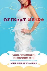 Offbeat Bride: Taffeta-Free Alternatives for Independent Brides