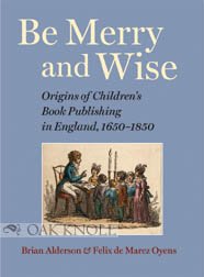 Be Merry and Wise: Origins of Children's Book Publishing in England, 1650-1850