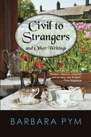 Civil to Strangers and Other Writings