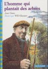 Lhomme Qui Plantait Des Arbres (Man Who Plants Trees) (French Edition)