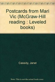 Postcards from Mari Vic (McGraw-Hill reading : Leveled books)