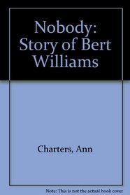 Nobody: The Story of Bert Williams (Roots of Jazz)