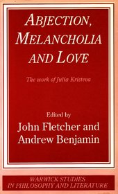 ABJECTION MELANCHOLIA & LOVE PB (Warwick Studies in Philosophy and Literature Series)