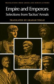 Empire and Emperors: Selections from Tacitus' Annals (Translations from Greek and Roman Authors)