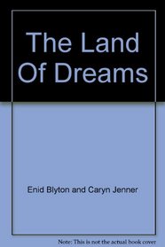 The Land of Dreams (Enchanted Lands)