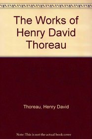 The works of Henry David Thoreau