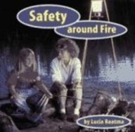 Safety Around Fire (Raatma, Lucia. Safety First.)