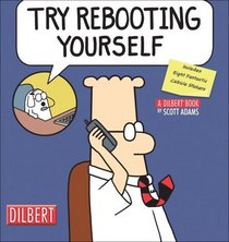 Try Rebooting Yourself: A Dilbert Collection (Dilbert Book)