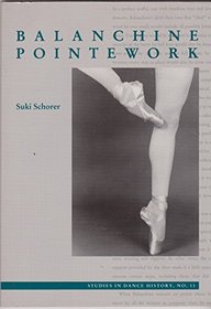 Balanchine Pointework (Studies in Dance History)