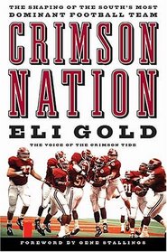 Crimson Nation: The Shaping of the South's Most Dominant Football Team