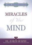 Miracles Of Your Mind (Hay House Classics)